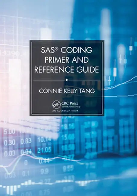 Sas(r) Coding Primer and Reference Guide by Connie Tang