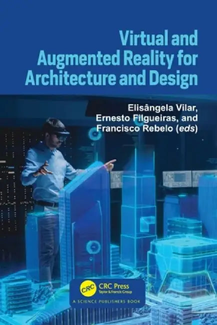 Virtual and Augmented Reality for Architecture and Design by Elisângela Vilar