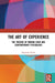 The Art of Experience: The Theatre of Marina Carr and Contemporary Psychology by Gizlo Dagmara