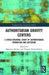 Authoritarian Gravity Centers: A Cross-Regional Study of Authoritarian Promotion and Diffusion by Marianne Kneuer