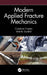 Modern Applied Fracture Mechanics by Cameron Coates, Valmiki Sooklal
