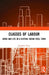 Classes of Labour: Work and Life in a Central Indian Steel Town by Jonathan Parry