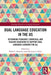 Dual Language Education in the Us: Rethinking Pedagogy, Curricula, and Teacher Education to Support Dual Language Learning for All by Pablo Ramírez