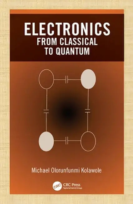 Electronics: from Classical to Quantum by Michael Olorunf Kolawole