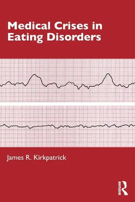 Medical Crises in Eating Disorders by James R. Kirkpatrick