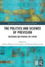 The Politics and Science of Prevision: Governing and Probing the Future by Andreas Wenger