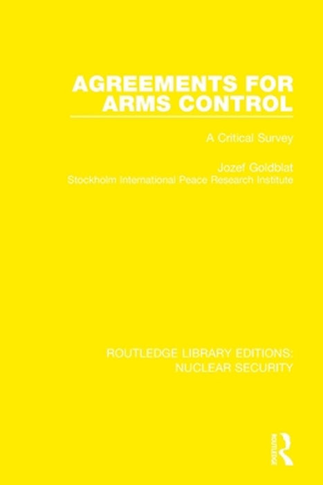 Agreements for Arms Control: A Critical Survey by Jozef Goldblat