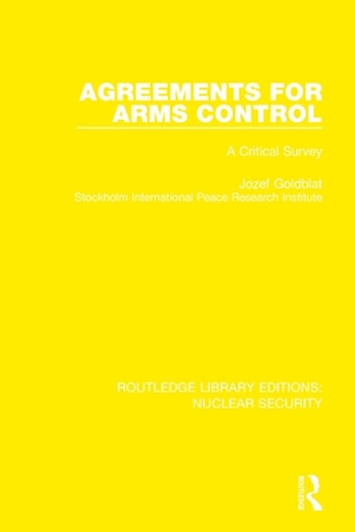 Agreements for Arms Control: A Critical Survey by Jozef Goldblat