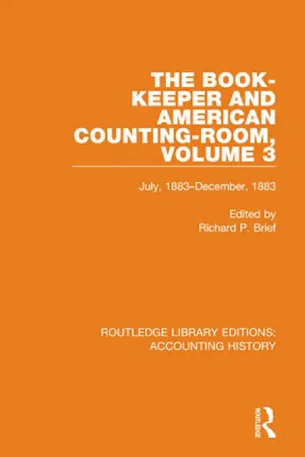 The Book-Keeper and American Counting-Room Volume 3: July, 1883-December, 1883 by Richard P. Brief