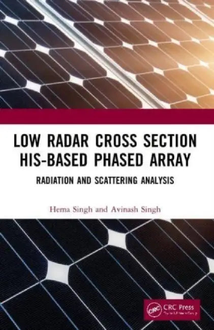 Low Radar Cross Section His-Based Phased Array: Radiation and Scattering Analysis by Hema Singh