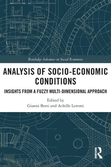 Analysis of Socio-Economic Conditions: Insights from a Fuzzy Multi-Dimensional Approach by Gianni Betti