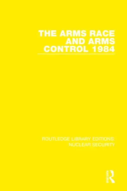 The Arms Race and Arms Control 1984 by Stockholm International P
