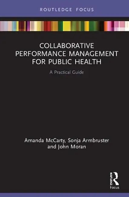 Collaborative Performance Management for Public Health: A Practical Guide by Amanda McCarty