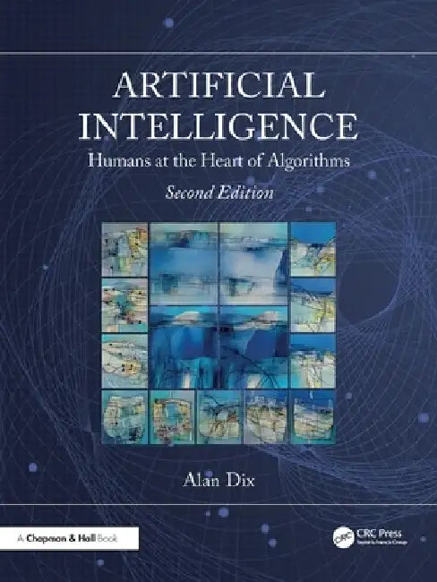 Artificial Intelligence: Humans at the Heart of Algorithms by Alan Dix