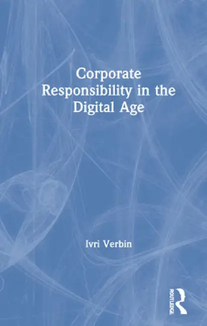 Corporate Responsibility in the Digital Age by Ivri Verbin