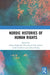 Nordic Histories of Human Rights by Hanne Hagtvedt Vik