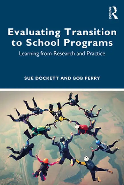 Evaluating Transition to School Programs: Learning from Research and Practice by Sue Dockett