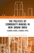The Politics of Community-Making in New Urban India: Illiberal Spaces, Illiberal Cities by Ritanjan Das