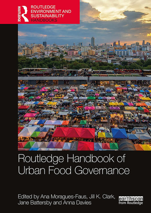 Routledge Handbook of Urban Food Governance by Moragues-Faus/Ana