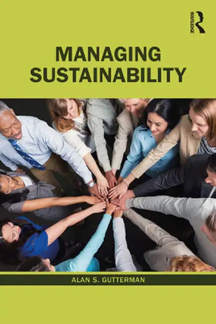 Managing Sustainability by Alan S. Gutterman