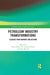 Petroleum Industry Transformations: Lessons from Norway and Beyond by Taran Thune