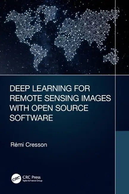 Deep Learning for Remote Sensing Images with Open Source Software by Rémi Cresson