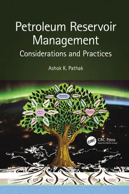 Petroleum Reservoir Management: Considerations and Practices by Ashok Pathak