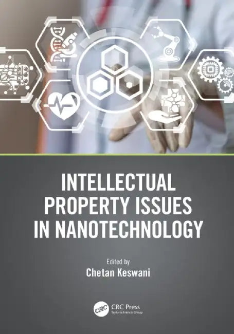 Intellectual Property Issues in Nanotechnology by Chetan Keswani