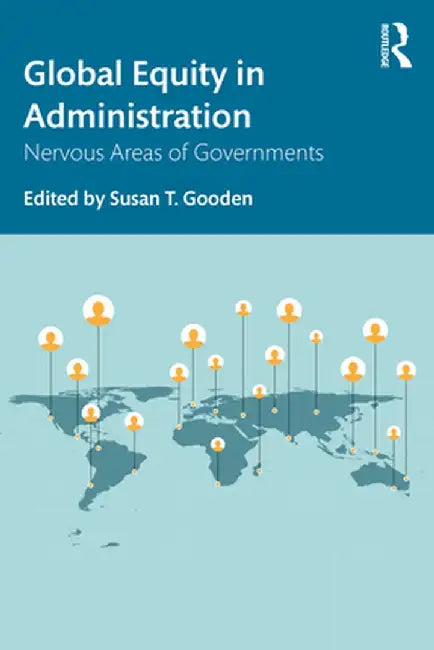 Global Equity in Administration: Nervous Areas of Governments by Susan Gooden