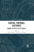 Digital Football Cultures: Fandom, Identities and Resistance by Stefan Lawrence