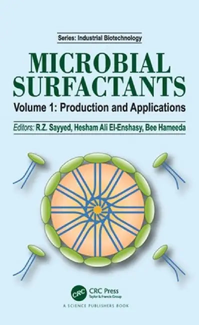 Microbial Surfactants: Volume I: Production and Applications by R.Z. Sayyed