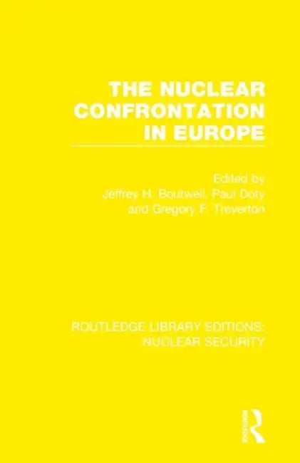The Nuclear Confrontation in Europe by Jeffrey H. Boutwell