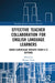 Effective Teacher Collaboration for English Language Learners: Cross-Curricular Insights from K-12 Settings by Bogum Yoon
