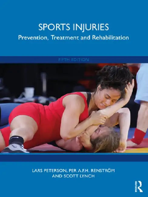 Sports Injuries: Prevention, Treatment and Rehabilitation by Lars Peterson