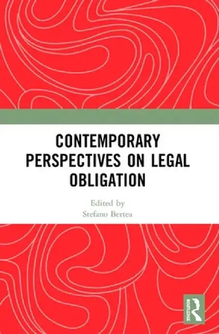 Contemporary Perspectives on Legal Obligation by Stefano Bertea