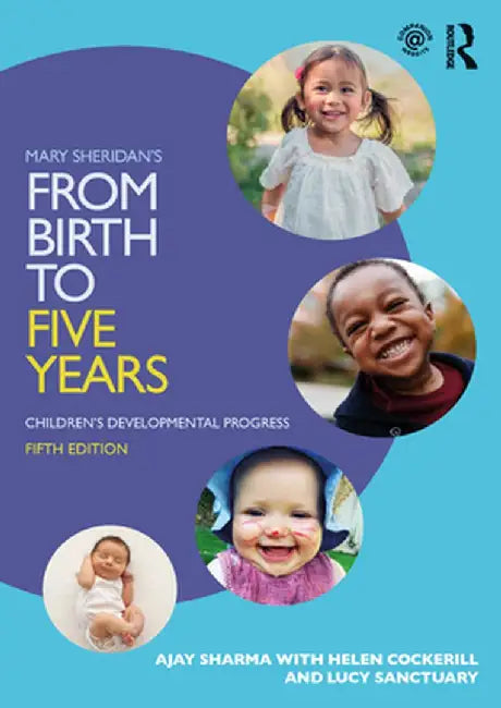 Mary Sheridan's from Birth to Five Years: Children's Developmental Progress by Ajay Sharma
