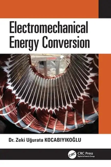 Electromechanical Energy Conversion by Zeki U?urata Kocabiyiko?lu