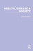 Routledge Library Editions: Health, Disease & Society by Frances Parkes