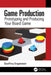 Game Production: Prototyping and Producing Your Board Game by Geoffrey Engelstein