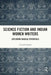 Science Fiction and Indian Women Writers: Exploring Radical Potentials by Urvashi Kuhad