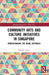 Community Arts and Culture Initiatives in Singapore: Understanding the Nodal Approach by Zdravko Trivic