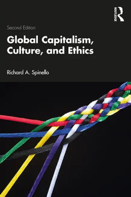Global Capitalism Culture and Ethics by Spinello