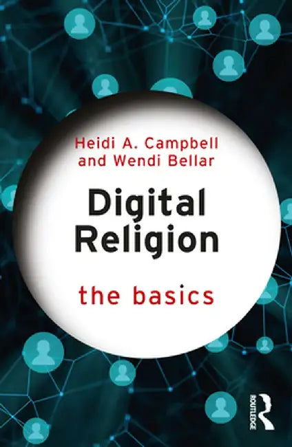 Digital Religion: The Basics by Campbell, Heidi A.