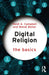 Digital Religion: The Basics by Campbell, Heidi A.