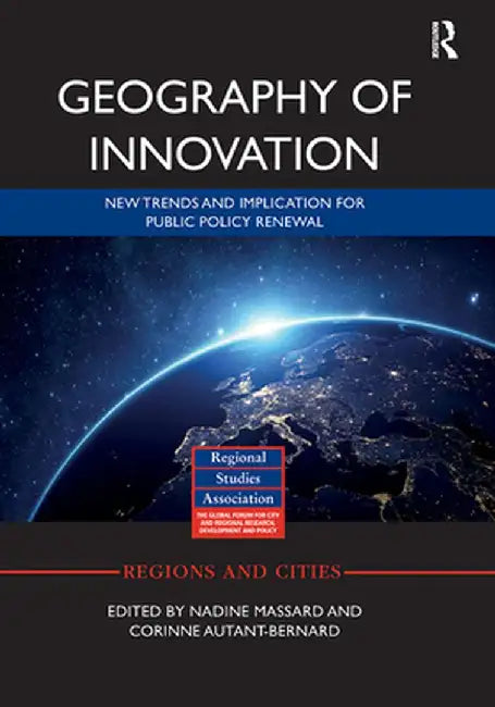 Geography of Innovation: Public Policy Renewal and Empirical Progress by Nadine Massard