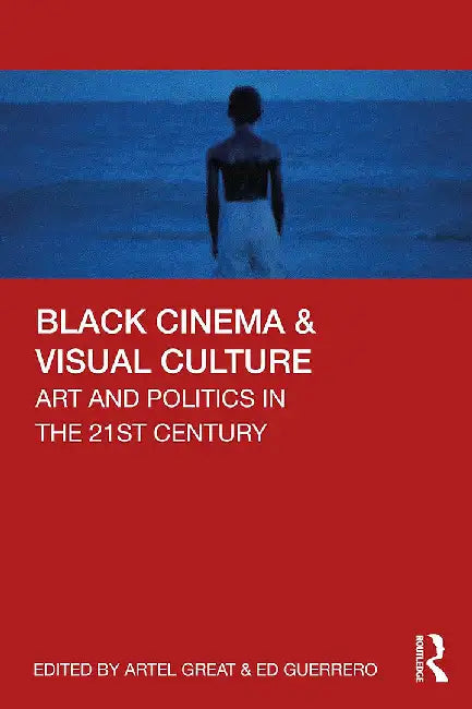 Black Cinema & Visual Culture by Great, Artel