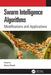 Swarm Intelligence Algorithms: Modifications and Applications by Adam Slowik