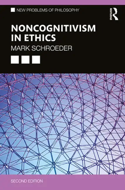 Noncognitivism in Ethics by Schroeder, Mark