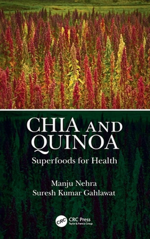 Chia and Quinoa: Superfoods for Health by Manju Nehra