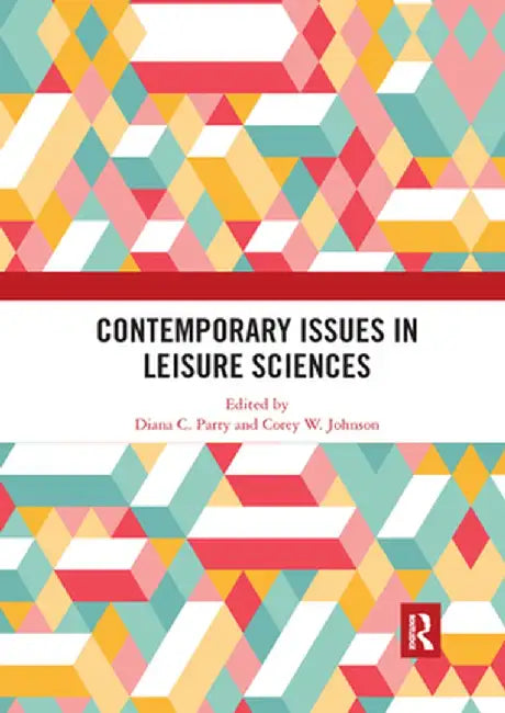 Contemporary Issues in Leisure Sciences: A Look Forward by Diana Parry